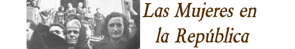 Mujeres de la Rep�blica Espa�ola